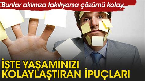 Yaşamınızı Kolaylaştıracak İpuçları